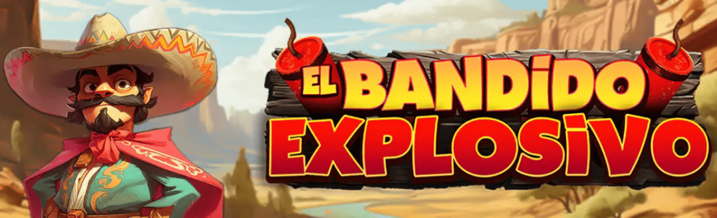 El Bandido Explosivo slot